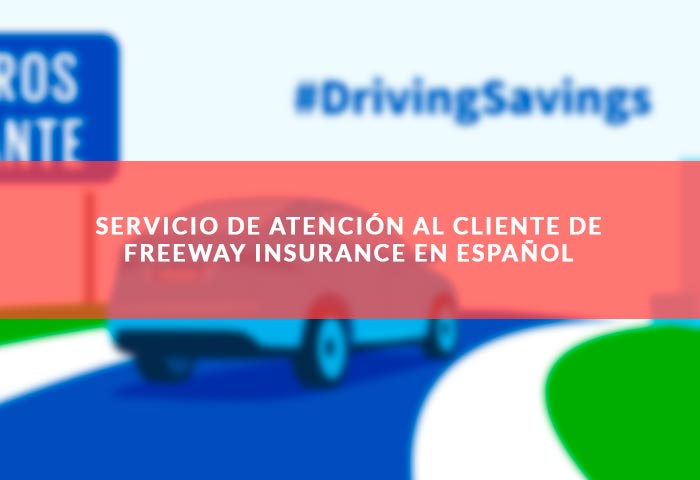 Servicio de atención al cliente de Freeway Insurance en español
